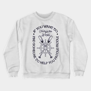 Change the world Crewneck Sweatshirt